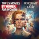 Top 25 Movies by Women, for Women